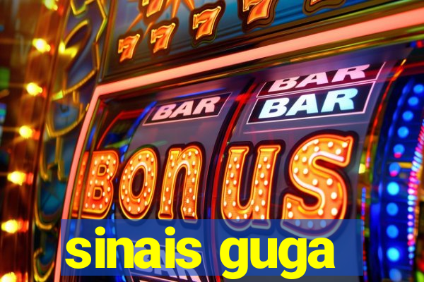 sinais guga